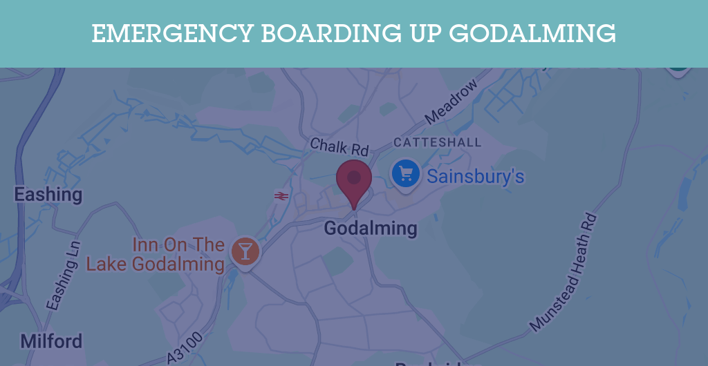 Emergency Boarding Up Services in Godalming - Guildford