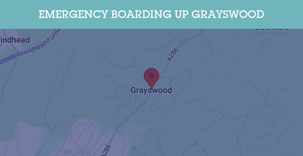 Emergency Boarding Up Services in Grayswood - Guildford