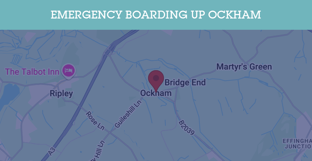 Emergency Boarding Up Services in Ockham - Guildford