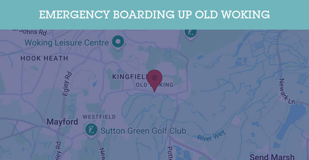 Emergency Boarding Up Services in Old Woking - Guildford