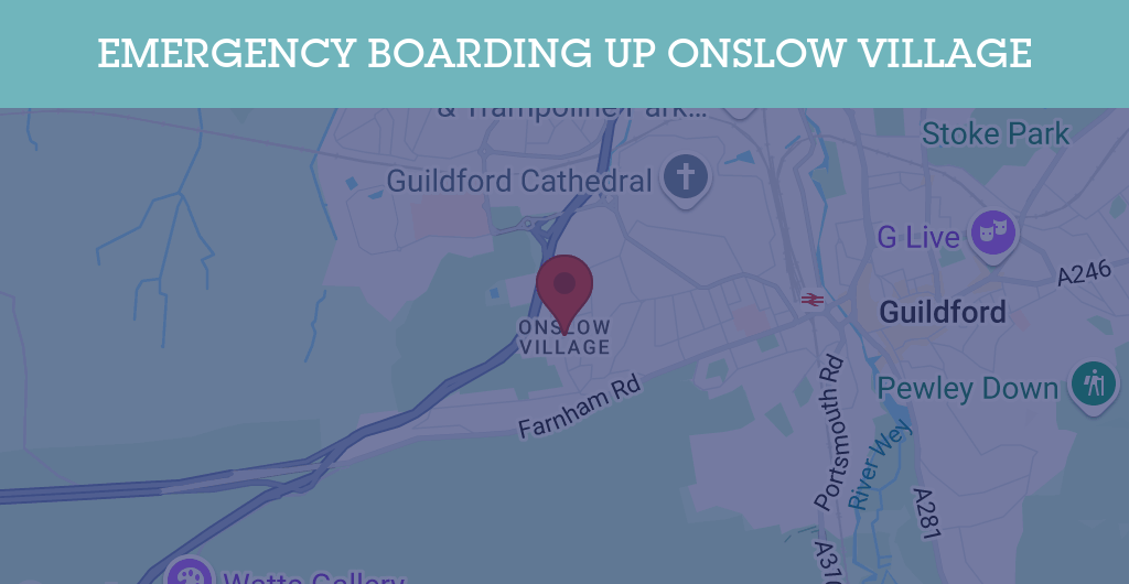 Emergency Boarding Up Services in Onslow Village - Guildford