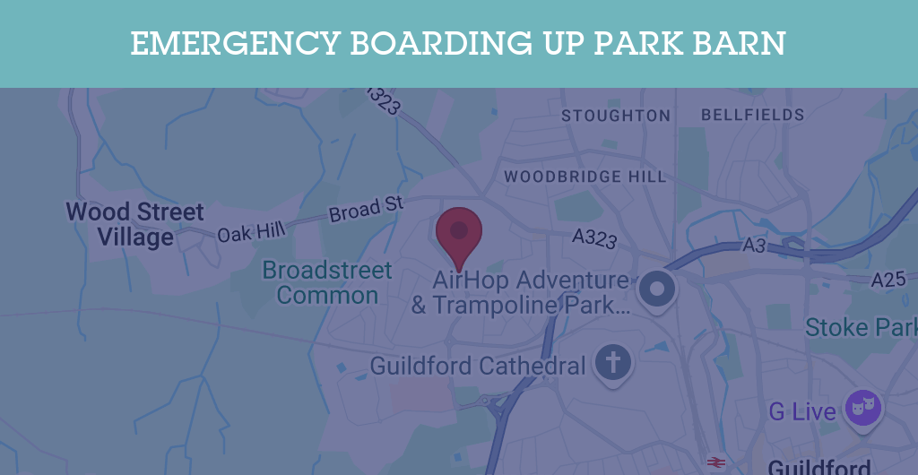 Emergency Boarding Up Services in Park Barn - Guildford