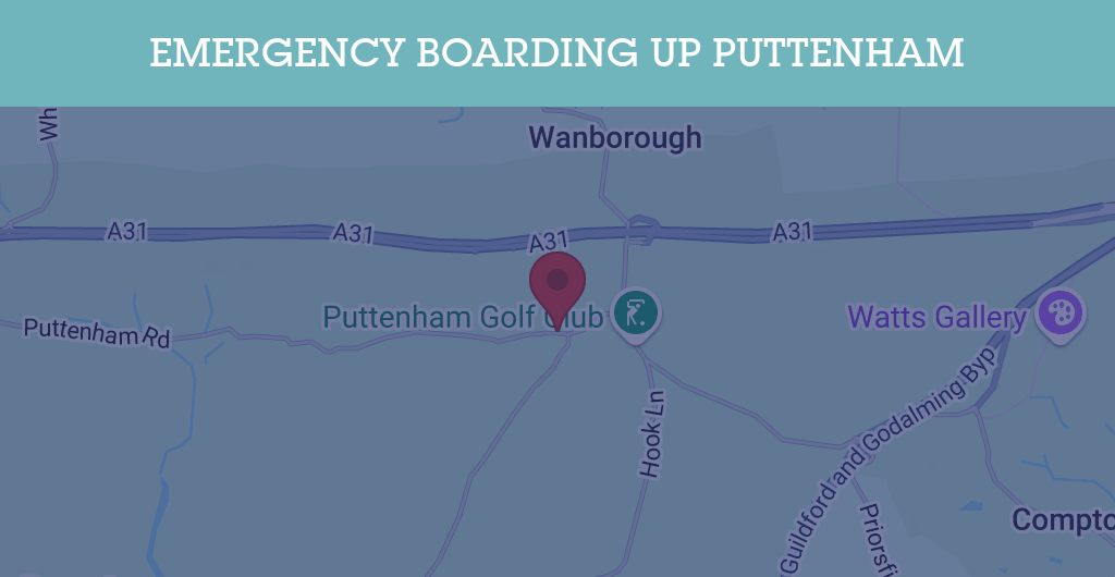 Emergency Boarding Up Services in Puttenham - Guildford